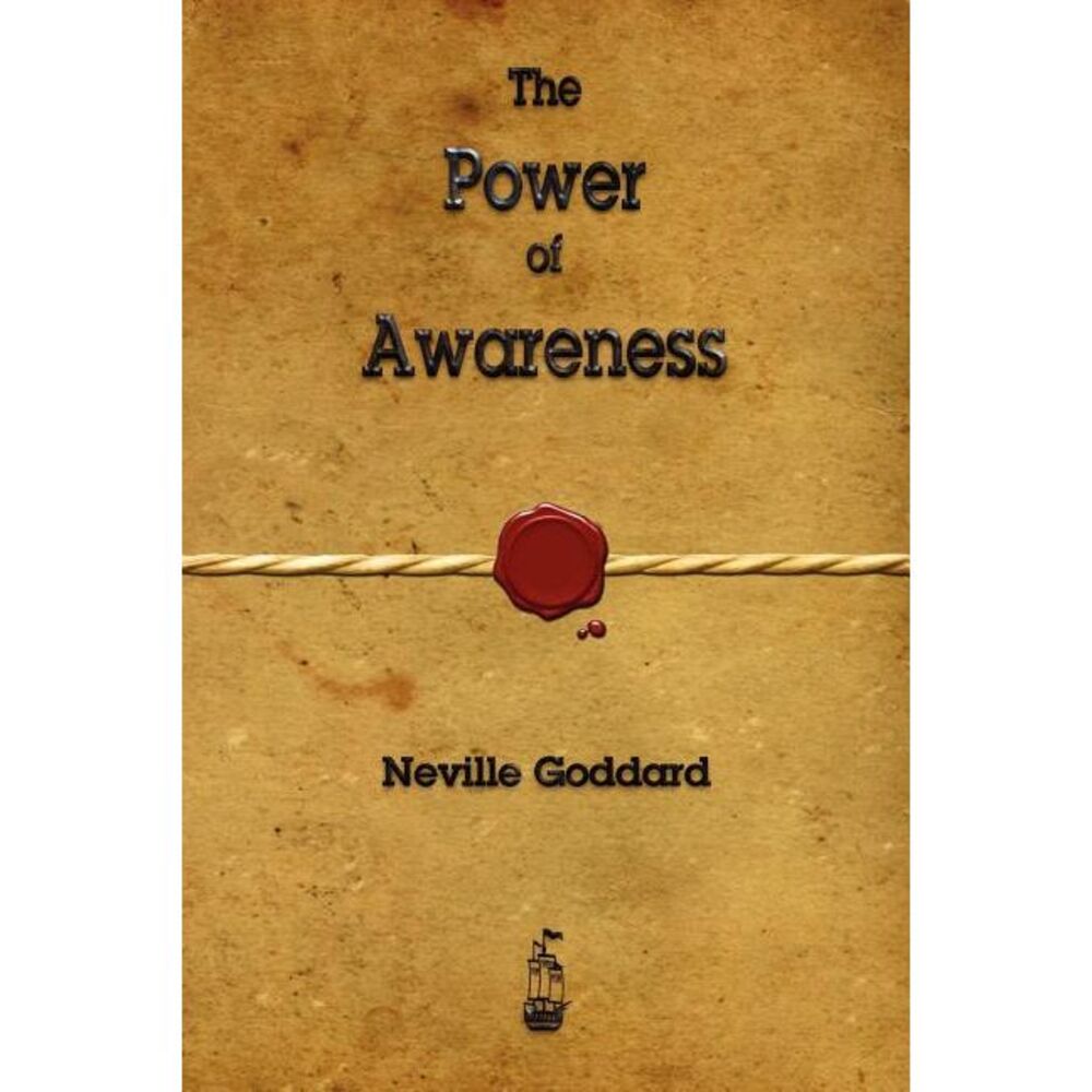The Power of Awareness -- Neville Goddard